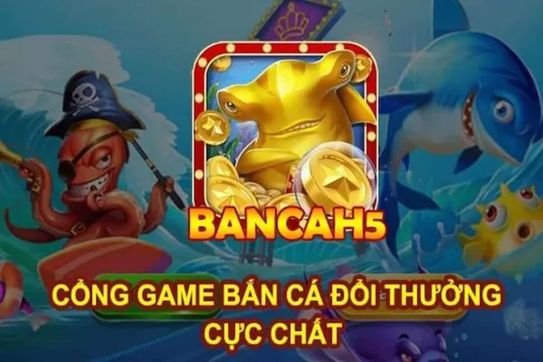 Giới thiệu tổng quan về trò chơi bắn cá H5