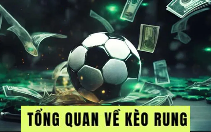 Kèo rung là gì? Cách chơi kèo rung hiệu quả?